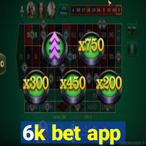 6k bet app